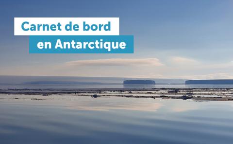 Carnet de bord en Antarctique Carnet de bord en Antarctique